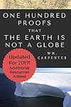 100 Proofs That Earth Is Not A Globe: 2017 Updated Edition