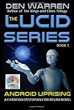 The Lucid Series Android Uprising Volume 1