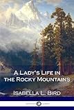 A Lady’s Life in the Rocky Mountains