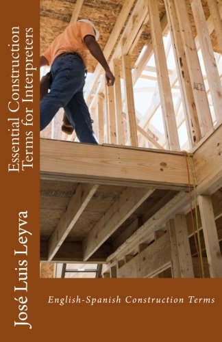 Essential Construction Terms for Interpreters: English-Spanish Construction Terms