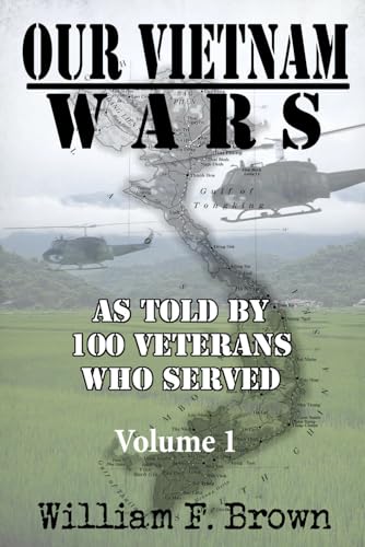Our Vietnam Wars: As Told by 100 Veterans Who Served cover