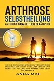 Arthrose Selbstheilung Arthrose Ganzheitlich Bekmpfen