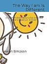 The Way I am is Different: A Children's Book about a boy with Fetal Alcohol Spectrum Disorder
