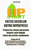 Startup Faites D%C3%A9coller Votre Entreprise: Trouvez Les Clients Qui Payent. Inspirez Votre %C3%A9quipe. Faites Des Profits Rapidement.