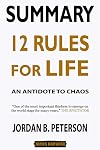 SUMMARY 12 Rules For Life: An Antidote To Chaos
