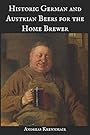 Historic German and Austrian Beers for the Home Brewer - Andreas Krennmair