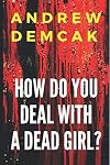 How Do You Deal with a Dead Girl?