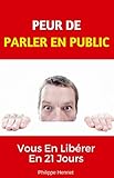 Peur De Parler En Public Vous En Librer En 21 Jours