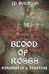 Blood of Roses: Edward IV and Towton (The Falcon and the Sun: The House of York Book 1)