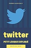 Twitter Petit Lexique Expliqu Comprendre Twitter Travers Ses Chiffres Son Histoire Et Son Jargon