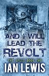 And I Will Lead the Revolt