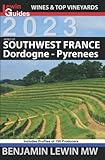 Wines Of Southwest France Dordogne To Pyrenees Guides To Wines And Top Vineyards