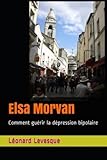 Elsa Morvan: Comment Gu%C3%A9rir La D%C3%A9pression