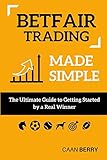Betfair Trading Made Simple The Ultimate Guide To Getting Started