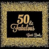 50 Fabulous Fiftieth Guest Book Message Log Keepsake Memory Book To For Family Friends To Write In For Comments Advice And Wishes Fabulous Collections