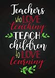 Teacher Appreciation Gift Teacher Journalteacher Notebook Teachers Who Love Teaching Teach Children To Love Learning Inspirational Teachers Notebook