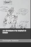 Les Chroniques D'un Employ%C3%A9 De Banque