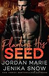Planting His Seed