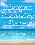 Cursive Handwriting Practice Workbook For Adults
