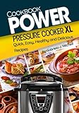 Power Pressure Cooker Xl Cookbook Quick Easy Healthy And Delicious Recipes