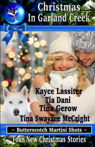 Christmas In Garland Creek (By: Tina Swayzee McCright,Kayce Lassiter,Tia Dani,Tina Gerow) cover