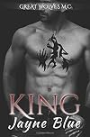 King (Great Wolves Motorcycle Club Book, #10)