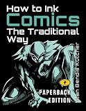 How To Ink Comics The Traditional Way A Stepbystep Drawing Guide To Ink Your Pencils