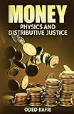 Money Physics And Distributive Justice