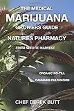 The Medical Marijuana Growers Guide Natures Pharmacy Organic No Till Cannabis Cultivation From Seed To Harvest