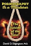 Pornography is a Murderer: The Suicide of the Soul