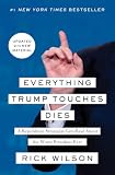 Everything Trump Touches Dies A Republican Strategist Gets Real About The Worst President Ever