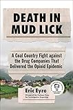 Death In Mud Lick A Coal Country Fight Against The Drug Companies That Delivered The Opioid Epidemic