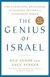 The Genius of Israel: The Surprising Resilience of a Divided Nation in a Turbulent World