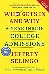 Who Gets In and Why: A Year Inside College Admissions