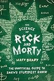 The Science Of Rick And Morty The Unofficial Guide To Earths Stupidest Show Idioma Ingls