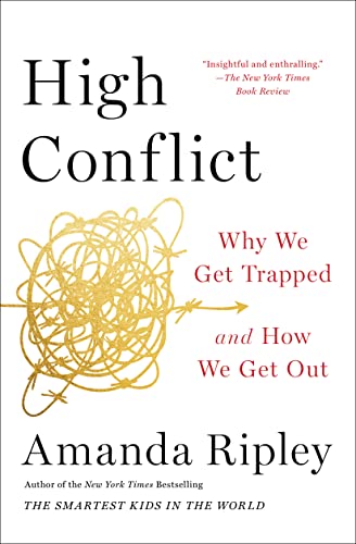 Cover of High Conflict: Why We Get Trapped and How We Get Out