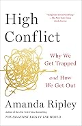 Cover of High Conflict: Why We Get Trapped and How We Get Out
