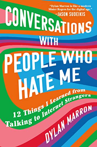 Conversations with People Who Hate Me: 12 Things I Learned from Talking to Internet Strangers book cover