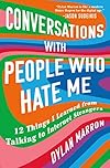 Conversations with People Who Hate Me: 12 Things I Learned from Talking to Internet Strangers