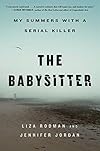 The Babysitter: My Summers with a Serial Killer