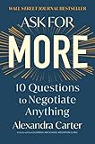 Ask For More 10 Questions To Negotiate Anything
