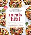 Meals That Heal: 100 Everyday Anti-Inflammatory Recipes in 30 Minutes or Less