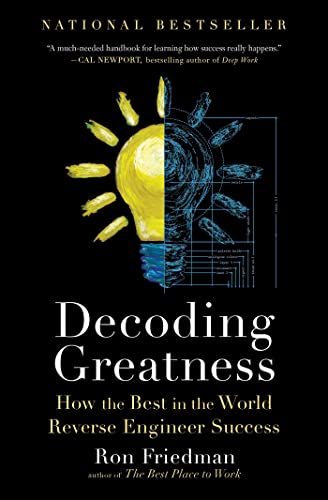 Decoding Greatness — Ron Friedman, Ph.D.