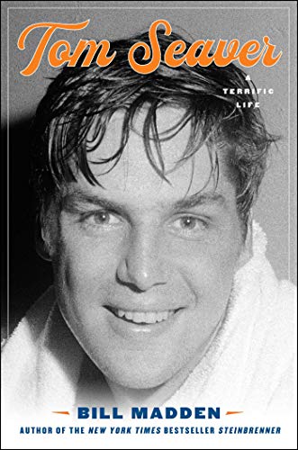 Tom Seaver: A Terrific Life book cover
