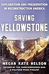 Saving Yellowstone: Exploration and Preservation in Reconstruction America