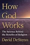 How God Works: The Science Behind the Benefits of Religion