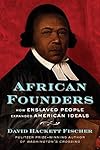 African Founders: How Enslaved People Expanded American Ideals