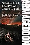 Armageddon: What the Bible Really Says about the End