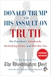 Donald Trump and His Assault on Truth: The President's Falsehoods, Misleading Claims and Flat-Out Lies