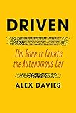 Driven The Race To Create The Autonomous Car